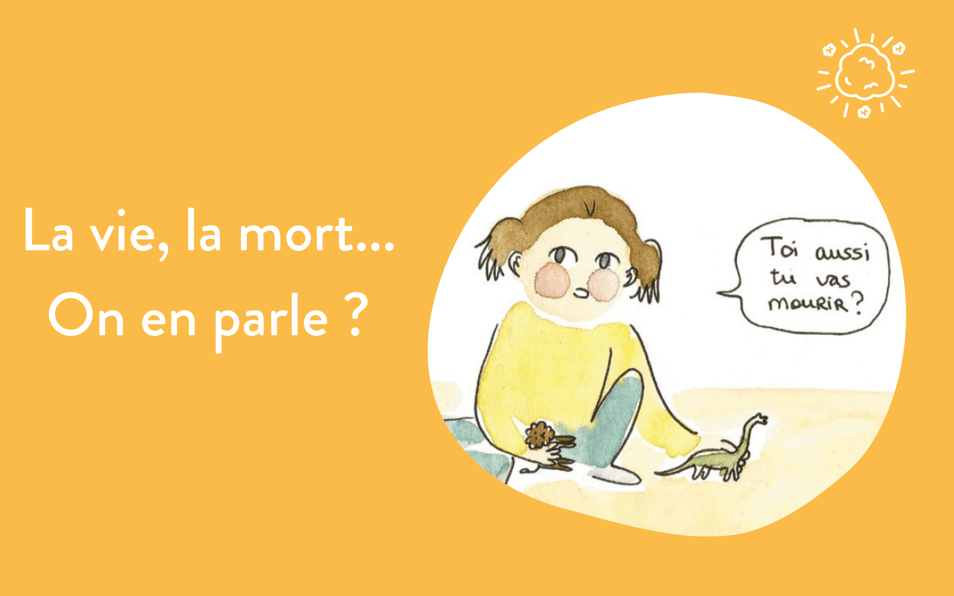 La vie, la mort...On en parle ?